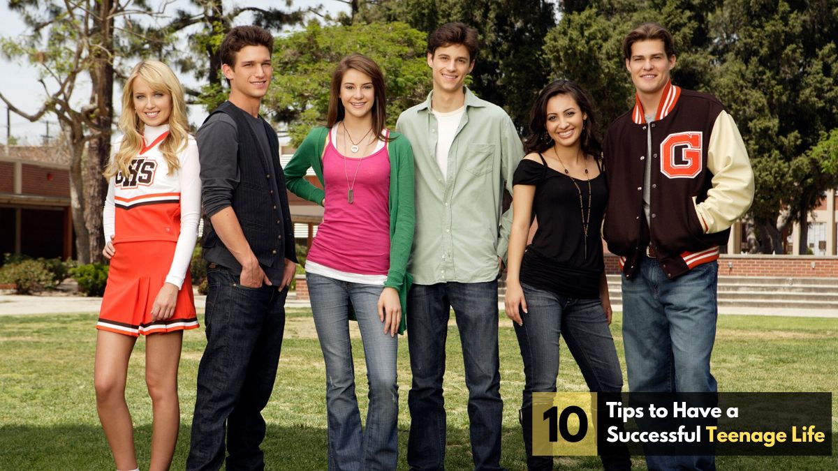 10 Tips to Have a Successful Teenage Life