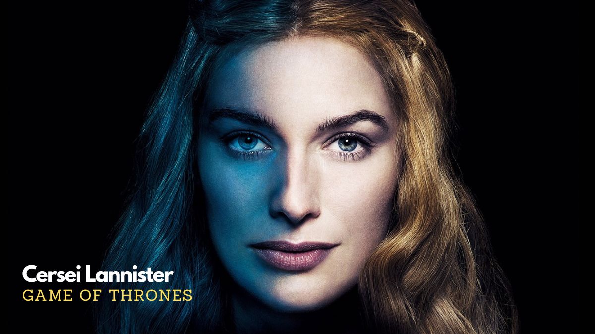 Cersei Lannister, from Game of Thrones
