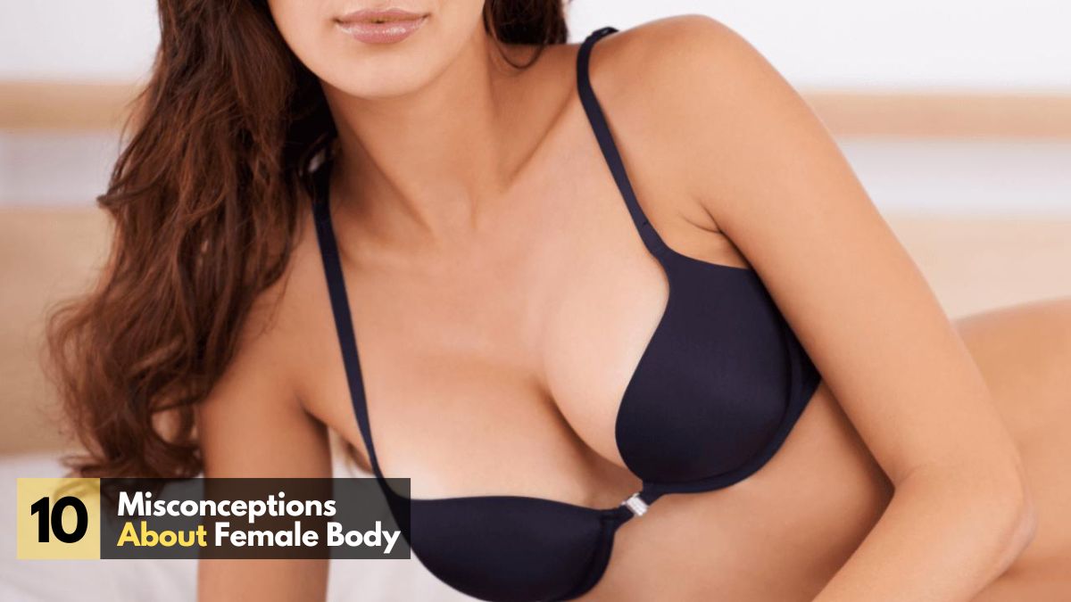 10 Misconceptions About Female Body