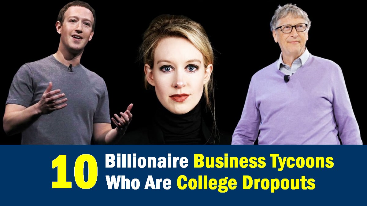 Billionaire Business Tycoons Who Are College Dropouts