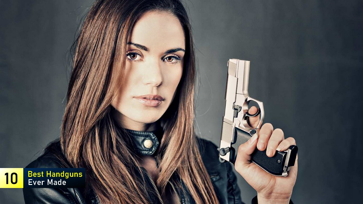 Best Handguns Ever Made