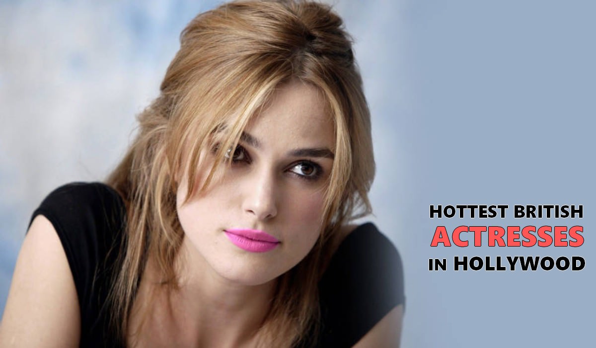 Top 10 hottest british actresses