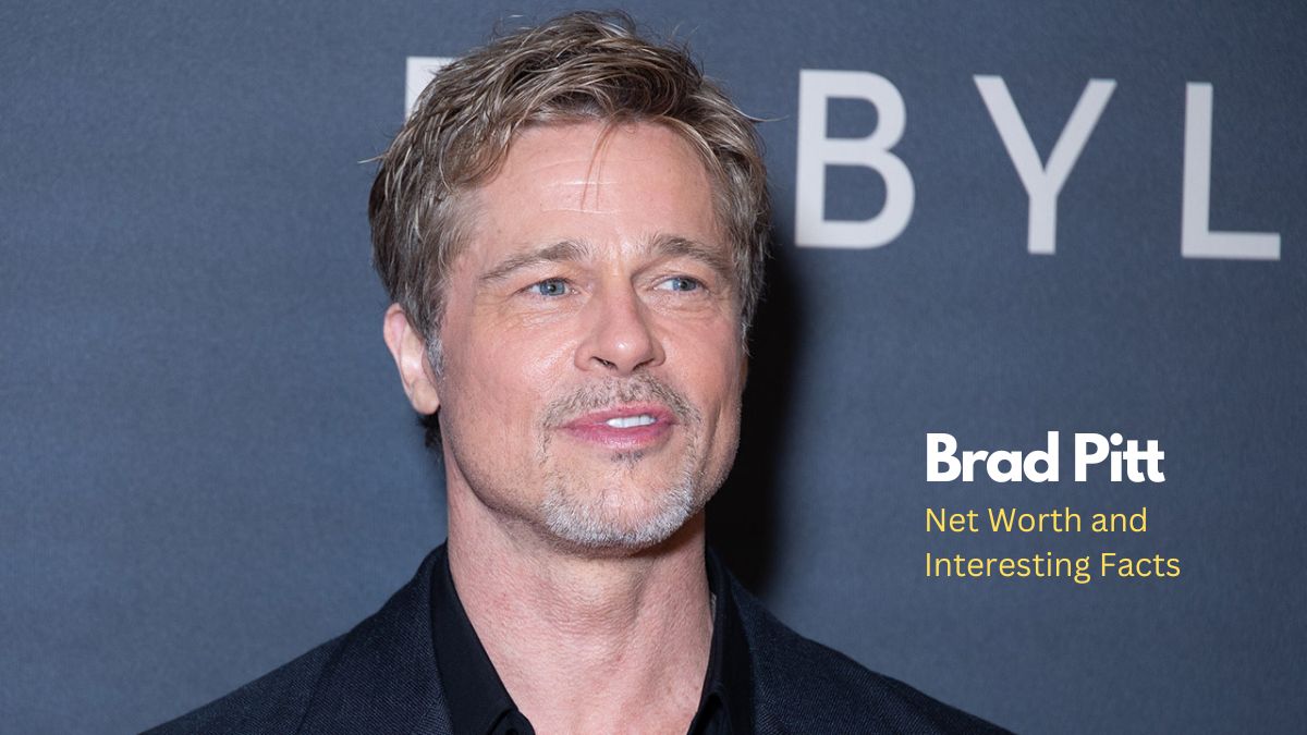 Brad Pitt Net Worth: 10 Interesting Facts About Brad Pitt