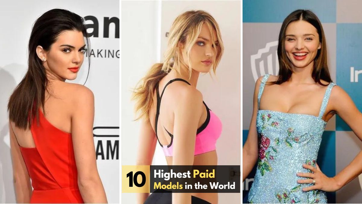 Top 15 Highest Paid Models in The World (2024 Updated)