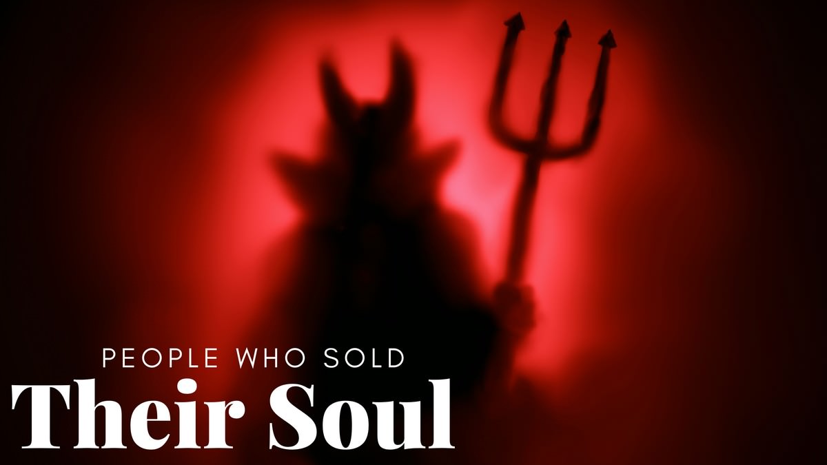 People Who Sold Their Soul to SATAN