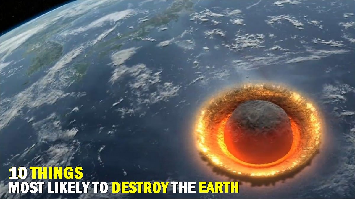 things most likely to destroy the earth