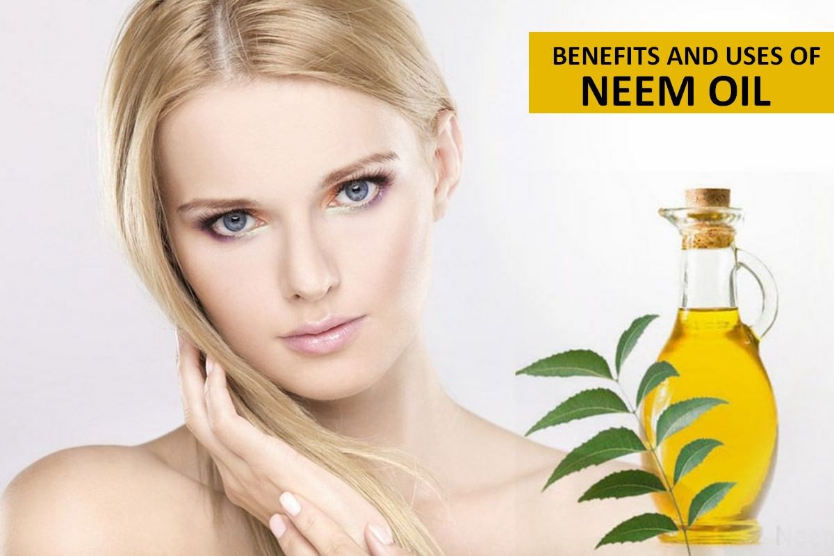 Top 10 benefits of Neem oil you should know about