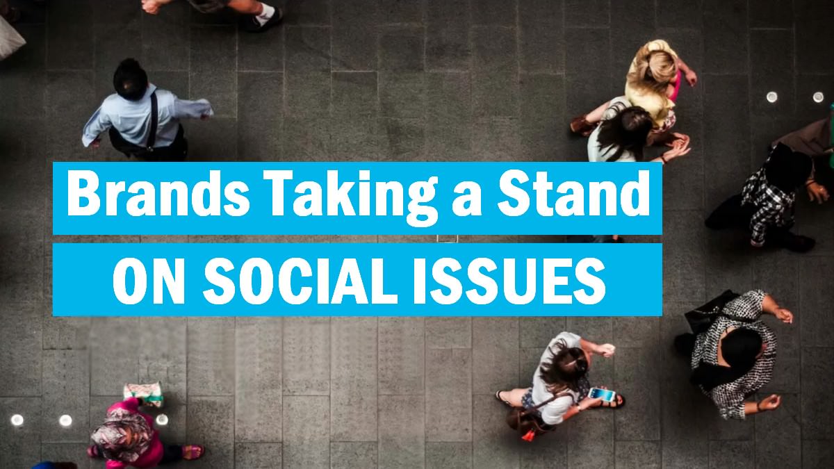 Brands Taking a Stand on Social Issues