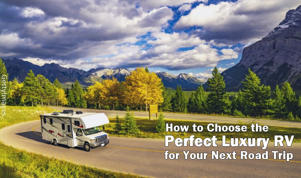 Find the Perfect Luxury RV for Your Travels