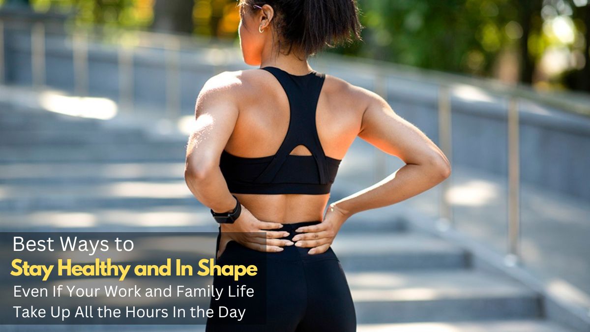 Ways to Stay Healthy and In Shape