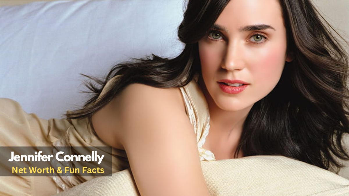 Jennifer Connelly's Net Worth 2023: Age, Height, Husband, Kids